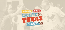 H-E-B Names Ten Small Businesses As Finalists In 11th Annual Quest For Texas Best Competition