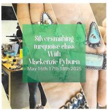 Sliversmithing tur-quoise class with Mackenzie Pyburn